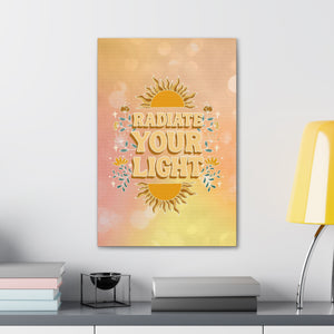 Radiate Your Light Canvas Gallery Wraps