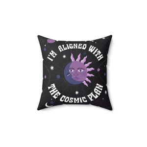 I'm Aligned With the Cosmic Plan Vegan Suede Pillow