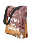 Your Cycles are Sacred Tote Bag