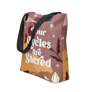 Your Cycles are Sacred Tote Bag