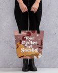 Your Cycles are Sacred Tote Bag