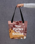 Your Cycles are Sacred Tote Bag