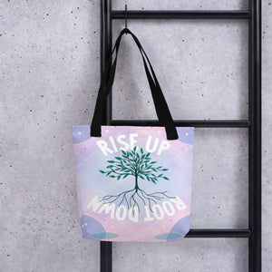 Rise Up Root Down Tote Bag