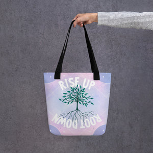 Rise Up Root Down Tote Bag