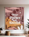 Your Cycles Are Sacred Tapestry