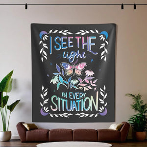 I See the Light in Every Situation Tapestry