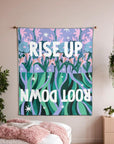 Rise Up Root Down Tapestry