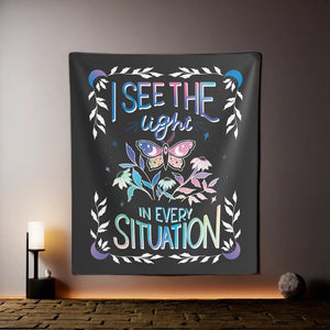 I See the Light in Every Situation Tapestry