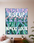 Rise Up Root Down Tapestry