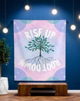 Rise Up Root Down Tapestry