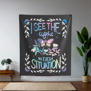 I See the Light in Every Situation Tapestry