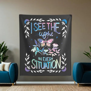 I See the Light in Every Situation Tapestry