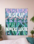 Rise Up Root Down Tapestry