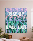 Rise Up Root Down Tapestry