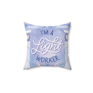 I'm a Light Worker Vegan Suede Pillow