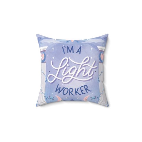 I'm a Light Worker Vegan Suede Pillow